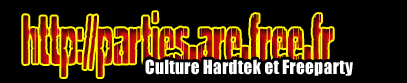http://parties.are.free.fr Culture hardtek free party teknival et tekno underground